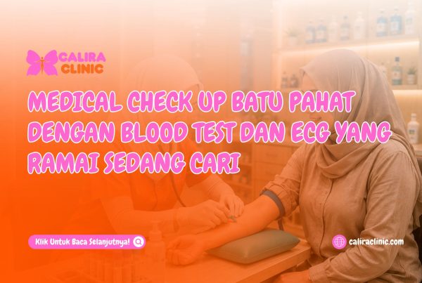 Medical Check Up Batu Pahat Dengan Blood Test dan ECG Yang Ramai Sedang Cari