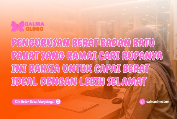 Pengurusan Berat Badan Batu Pahat Yang Ramai Cari Rupanya Ini Rahsia Untuk Capai Berat Ideal Dengan Lebih Selamat